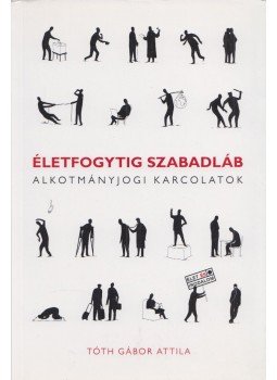 Tóth Gábor Attila - Életfogytig szabadláb Tóth Gábor Attila - Életfogytig szabadláb, Budapest 2011 antikvár könyv