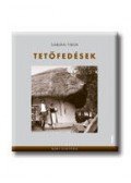 Sabján Tibor - TETŐFEDÉSEK - NÉPI KULTÚRA