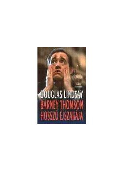 Lindsay, Douglas - Barney Thomson hosszú éjszakája Lindsay, Douglas - Barney Thomson hosszú éjszakája, null 2001 antikvár könyv