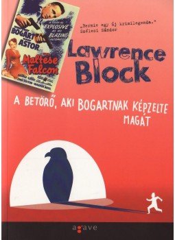 Lawrence Block - A betörő, aki Bogartnak képzelte magát Lawrence Block - A betörő, aki Bogartnak képzelte magát, Budapest 2008 antikvár könyv