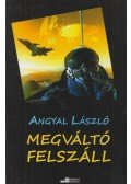 Angyal László - Megváltó felszáll
