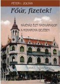 Péter I. Zoltán - Főúr, fizetek!