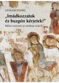Sándor Endre - Imádkozzatok és buzgón kérjetek!