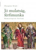 Ozogány Ernő - Jó mulatság, férfimunka