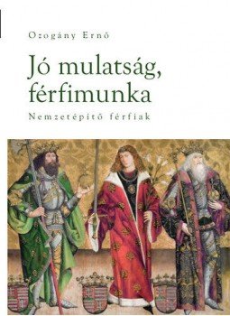 Ozogány Ernő - Jó mulatság, férfimunka Ozogány Ernő - Jó mulatság, férfimunka, null 2012 antikvár könyv