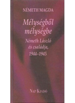 Németh Magda - Mélységből mélységbe Németh Magda - Mélységből mélységbe, Dunaszerdahely 2010 antikvár könyv