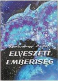 Szentgyörgyi P. József - Elveszett emberiség