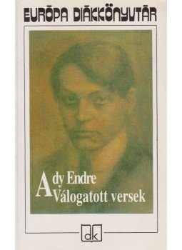 Ady Endre - Ady Endre - Válogatott versek Ady Endre - Ady Endre - Válogatott versek, Budapest 1993 antikvár könyv