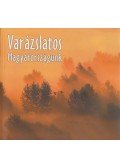 Gaál Péter - Varázslatos Magyarországunk