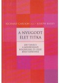 BAILEY, JOSEP,RICHARD CARLSON - A nyugodt élet titka