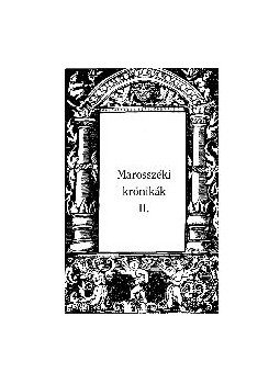Sebestyén Mihály - MAROSSZÉKI KRÓNIKÁK II. - ÜKH 2010 Sebestyén Mihály - MAROSSZÉKI KRÓNIKÁK II. - ÜKH 2010, null 2010 antikvár könyv