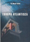 Dr. Móczár István - Európa Atlantisza