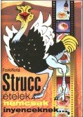 Frank László,Kertai Tamás - Strucc ételek nemcsak ínyenceknek