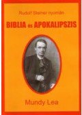 Mundy Lea - Biblia és apokalipszis - Rudolf Steiner nyomán