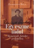 Pomogáts Béla - Egy eszme indul - Reményik Sándor arcképéhez