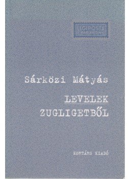 Sárközi Mátyás - Levelek Zugligetből Sárközi Mátyás - Levelek Zugligetből, Budapest 2003 antikvár könyv