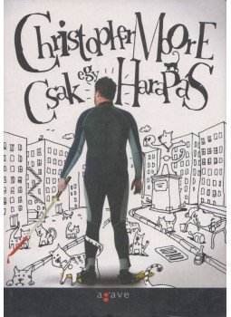 Christopher Moore - Csak egy harapás Christopher Moore - Csak egy harapás, Budapest 2010 antikvár könyv