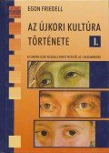 Egon Friedell - Az újkori kultúra története I.