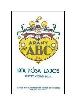 Pósa Lajos és Kőszegi Bella - Arany ABCKőszegi Bella festményeivel (Reprint kiadás), null 2011 antikvár könyv