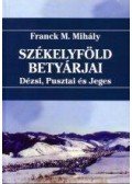 Franck M. Mihály - Székelyföld betyárjai - Dézsi, Pusztai és Jeges