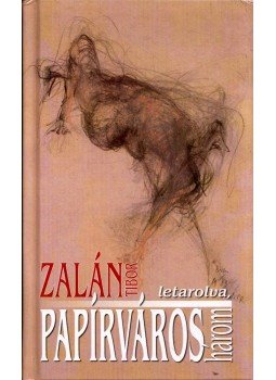 Zalán Tibor - Papírváros III. Zalán Tibor - Papírváros III., Budapest 2013 antikvár könyv