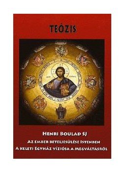 BOULAD - TEÓZIS - AZ EMBER BETELJESÜLÉSE ISTENBEN- A KELETI EGYHÁZ VÍZIÓJA A MEGVÁLT, null 2009 antikvár könyv