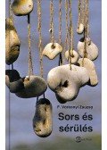 F. Várkonyi Zsuzsa - Sors és sérülés