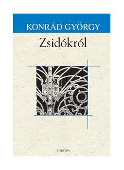 Konrád György - Zsidókról Konrád György - Zsidókról, null 2010 antikvár könyv
