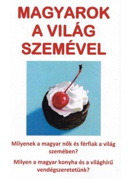 Sipos Judit, Vas Gábor - Magyarok a világ szemével Sipos Judit, Vas Gábor - Magyarok a világ szemével, 2011 antikvár könyv
