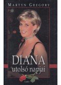GREGORY, MARTIN - Diana utolsó napjai
