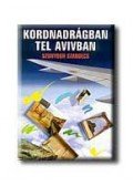 Szunyogh Szabolcs - Kordnadrágban Tel Avivban