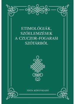  - Etimológiák, szóelemzések a Czuczor-Fogarasi szótárból, null 0 antikvár könyv
