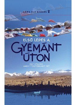 Láma Ole Nydahl - Első lépés a Gyémánt Úton Láma Ole Nydahl - Első lépés a Gyémánt Úton, Budapest 2009 antikvár könyv