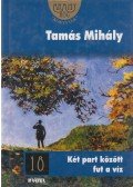 Tamás Mihály - Két part között fut a víz