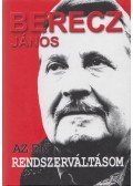 Berecz János - Az én rendszerváltásom (dedikákt)