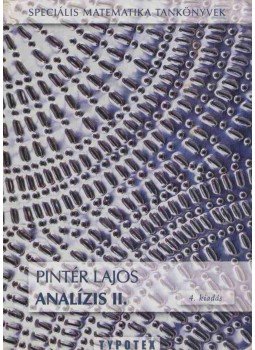 Pintér Lajos - Analízis II. - Speciális Matematika Tankönyvek - Speciális Matematika Tankönyvek Pintér Lajos - Analízis II. - Speciális Matematika Tankönyvek - Speciális Matematika Tankönyvek, Budapest 2007 antikvár könyv