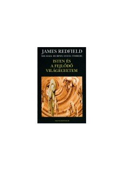 James Redfield, Michael Murphy, Sylvia Timbers - Isten és a fejlődő világegyetem James Redfield, Michael Murphy, Sylvia Timbers - Isten és a fejlődő világegyetem, null 2002 antikvár könyv