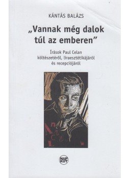 Kántás Balázs - ,,Vannak még dalok túl az emberen" Kántás Balázs - ,,Vannak még dalok túl az emberen", Budapest 2015 antikvár könyv
