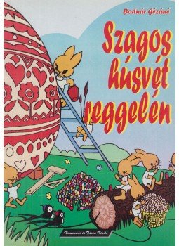 Bodnár Gézáné - Szagos húsvét reggelén, Nyíregyháza 0 antikvár könyv