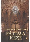 Ildefonso Falcones - Fátima keze