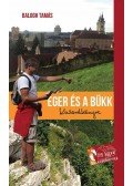 Balogh Tamás - Eger és a Bükk Kalandkönyve