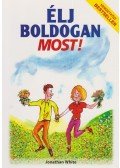 Jonathan White - Élj boldogan most!