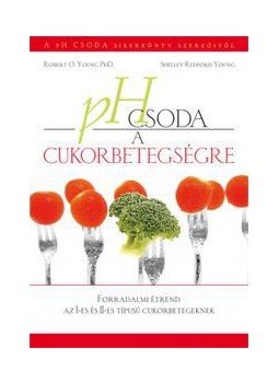 Young, Robert O., Shelley Redford Young - pH Csoda a cukorbetegségre Young, Robert O., Shelley Redford Young - pH Csoda a cukorbetegségre, null 2009 antikvár könyv