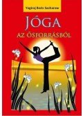 Yogiraj Boris Sacharow - Jóga az ősforrásból