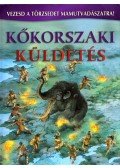 Julia Bruce - Kőkorszaki küldetés - Vezesd a törzsedet mamutvadászatra!