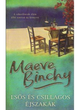 Maeve Binchy - Esős és csillagos éjszakák Maeve Binchy - Esős és csillagos éjszakák, Pécs 2010 antikvár könyv