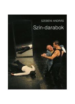 Szebeni András, Sóvári Zsuzsa - Szín-darabok Szebeni András, Sóvári Zsuzsa - Szín-darabok, null 0 antikvár könyv