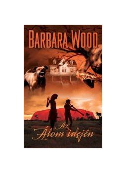 Barbara Wood - Az álom idején, null 2010 antikvár könyv