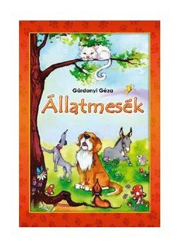 Gárdonyi Géza - Állatmesék Gárdonyi Géza - Állatmesék, 0 antikvár könyv
