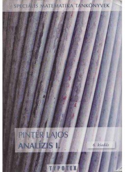 Pintér Lajos - Analízis I. - Speciális Matematika Tankönyvek Pintér Lajos - Analízis I. - Speciális Matematika Tankönyvek, Budapest 2009 antikvár könyv